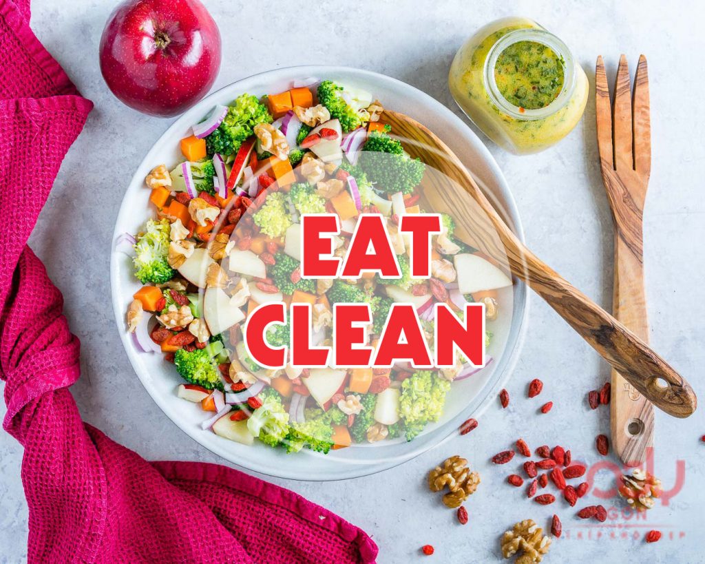 Eat Clean là gì? Chế độ ăn eat clean giảm cân