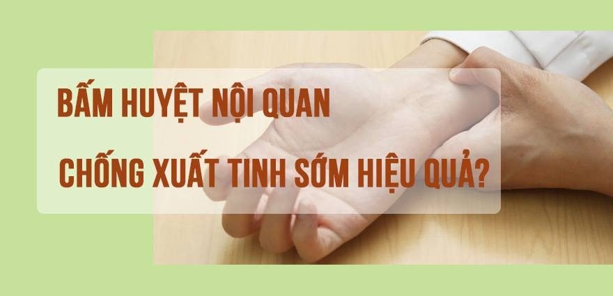 Massage huyệt nội quan ở cổ tay chống xuất tinh sớm